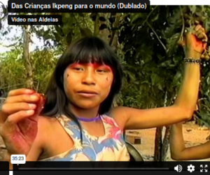Das Crianças Ikpeng para o mundo (Dublado)